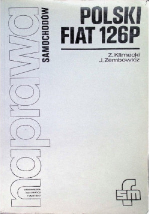Polski Fiat 126P - Z. Klimecki, J. Zembowicz - książka  wyd. 1990
