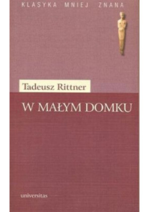 W małym domku - Tadeusz Rittner - książka  wyd. 2003