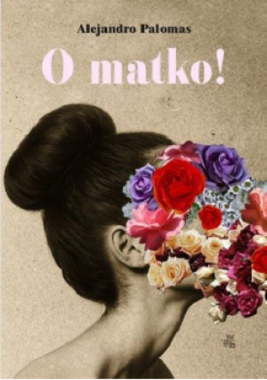 O matko! - Alejandro Palomas - książka  wyd. 2017
