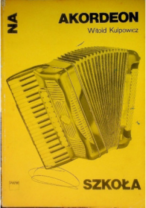 Szkoła na akordeon - Witold Kulpowicz - książka  wyd. 1985