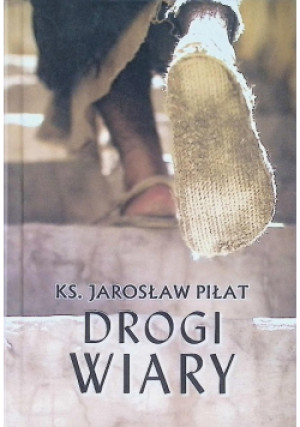 Drogi wiary - Jarosław Piłat - książka  wyd. 2023