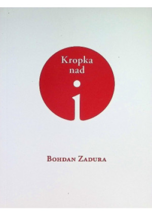 Kropka nad i - Bohdan Zadura - książka  wyd. 2014