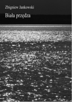 Biała przędza - Zbigniew Jankowski - książka  wyd. 2014