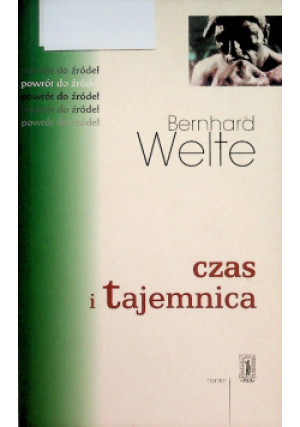 Czas i tajemnica - Bernhard Welte - książka  wyd. 2000