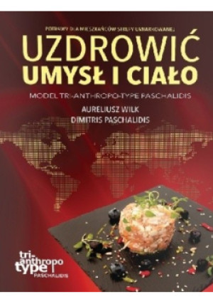 Uzdrowić Umysł i Ciało - Aureliusz Wilk, Dimitris Paschaldis - książka  wyd. 2016