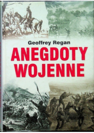 Anegdoty wojenne - Geoffrey Regan - książka historyczna wyd. 2005
