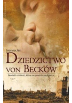 Dziedzictwo von Becków - Joanna Jax - książka historyczna wyd. 2014