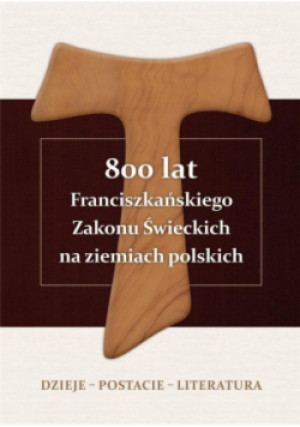 800 lat Franciszkańskiego Zakonu Świeckich na ziemiach polskich - Marian Pańczak OFM Alojzy - książka historyczna wyd. 2023