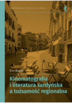 Kinematografia i literatura sardyńska a tożsamość regionalna - Ewa Baszak - książka  wyd. 2022