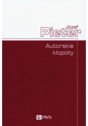 Autorskie kłopoty - Józef Pieter - książka  wyd. 2019