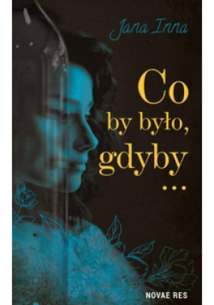 Co by było, gdyby... - Jana Inna - książka  wyd. 2024