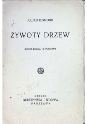 Żywoty drzew 1929 r. - Juljan Ejsmond - książka  wyd. 1929