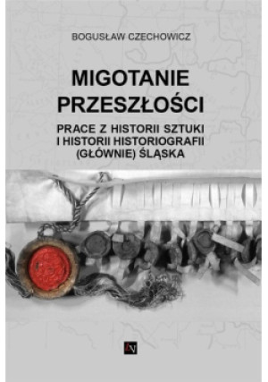 Migotanie przeszłości - Bogusław Czechowicz - książka  wyd. 2020