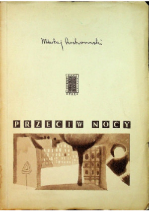 Przeciw nocy - Mikołaj Rostworowski - książka  wyd. 1953