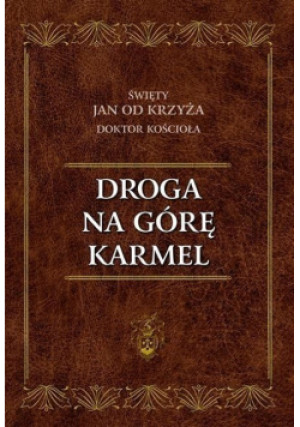 Droga na Górę Karmel - Jan od Krzyża - książka  wyd. 2010