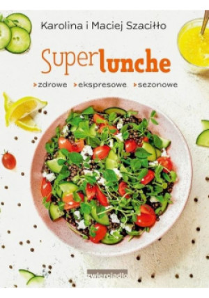 SuperLunche - Maciej Szaciłło, Karolina Szaciłło - książka  wyd. 2019