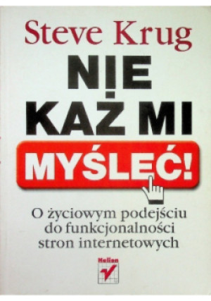 Nie każ mi myśleć - Steve Krug - książka  wyd. 2006