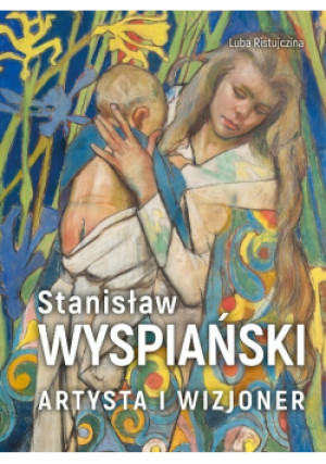 Stanisław Wyspiański - L. Ristujczina - książka  wyd. 2021