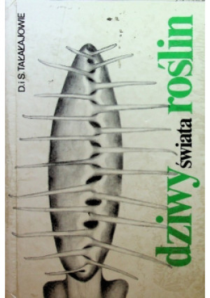 Dziwy świata roślin - D. i S. Tałałajowie - książka  wyd. 1974