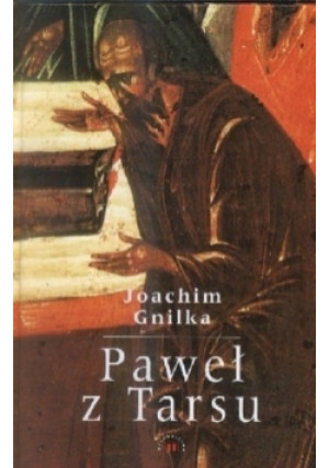 Paweł z Tarsu - Joachim Gnilka - książka  wyd. 2001