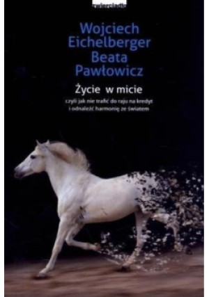 Życie w micie - Beata Pawłowicz, Wojciech Eichelberger - książka  wyd. 2014