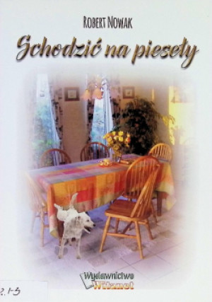 Schodzić na pieseły - Robert Nowak - książka  wyd. 2017