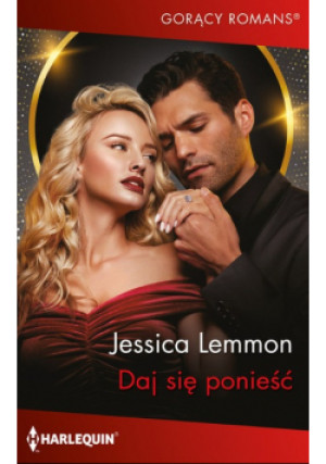 Daj się ponieść - Jessica Lemmon - książka  wyd. 2024