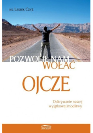 Pozwolił nam wołać Ojcze - Leszek Czyż - książka  wyd. 2010