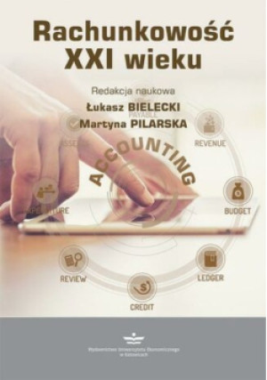 Rachunkowość XXI wieku - Łukasz Bielecki, Martyna Pilarska - książka  wyd. 2020