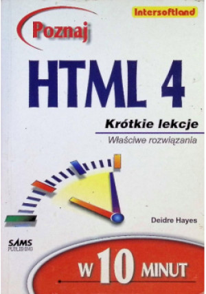 Poznaj HTML 4  Krótkie lekcje - Deidre Hayes - książka  wyd. 2000