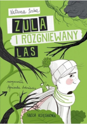 Zula i rozgniewany las - Natasza Socha - książka  wyd. 2019