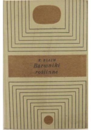 Barwniki roślinne - Kazimierz Blaim - książka  wyd. 1967