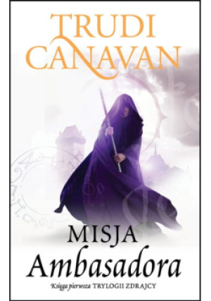 Zdrajcy Księga I Misja Ambasadora - Trudi Canavan - książka fantasy wyd. 2010