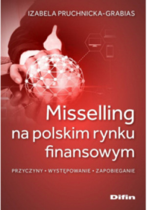 Misselling na polskim rynku finansowym - Izabela Pruchnicka-Grabias - książka  wyd. 2023