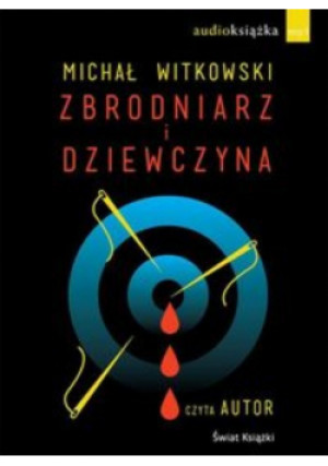 Zbrodniarz i dziewczyna, Audiobook - Michał Witkowski - książka