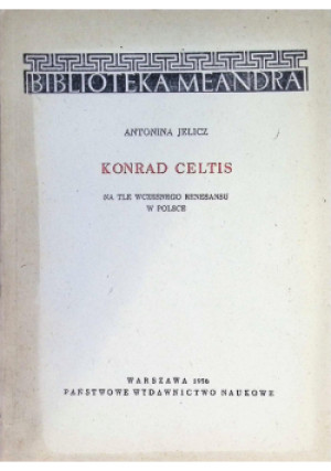 Konrad Celtis - Antonina Jelicz - książka  wyd. 1956
