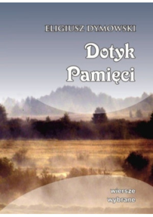 Dotyk pamięci - Eligiusz Dymowski - książka  wyd. 2014