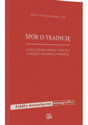 Spór o tradycję - Michał T. Gronowski - książka reportaż wyd. 2013
