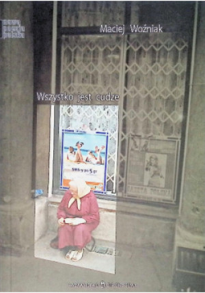 Wszystko jest cudze - Maciej Woźniak - książka  wyd. 2005