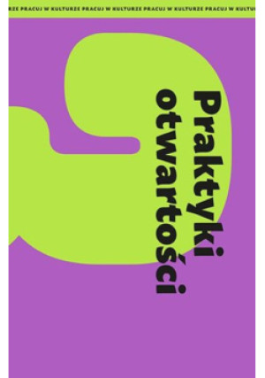 Praktyki otwartości - Irmina Recka-Wyżga - książka  wyd. 2025