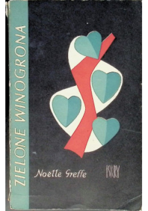 Zielone winogrona - Noelle Greffe - książka  wyd. 1957