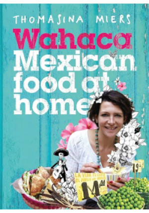 Wahaca - Thomasina Miers - książka  wyd. 2012