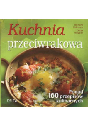 Kuchnia przeciwrakowa - Richard Beliveau - książka  wyd. 2010
