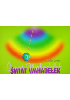 Świat wahadełek - Markus Schirner - książka  wyd. 1997