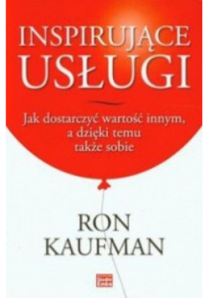 Inspirujące usługi - Ron Kaufman - książka  wyd. 2013