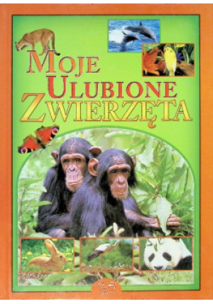 Moje ulubione zwierzęta - książka  wyd. 2010