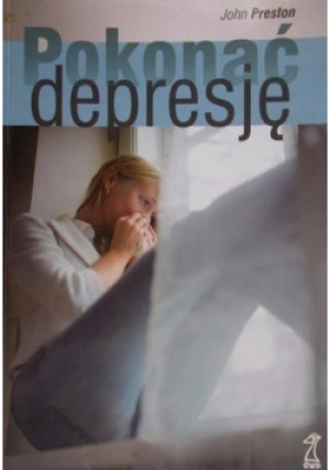 Pokonać depresję - John Preston - książka  wyd. 2007