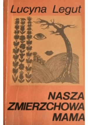 Nasza zmierzchowa mama - Lucyna Legut - książka  wyd. 1979