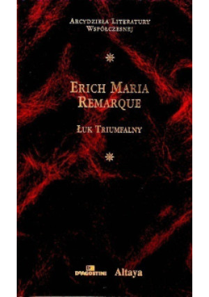 Łuk triumfalny - Erich Maria Remarque - książka  wyd. 2002