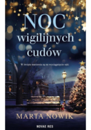 Noc wigilijnych cudów - Marta Nowik - książka  wyd. 2024